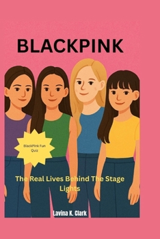 Paperback BlackPink: The Real Lives Behind The Stage Lights Book