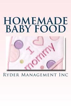 Paperback Homemade Baby Food: Introducing Baby to Solid Food Book