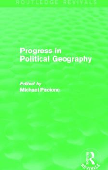 Paperback Progress in Political Geography (Routledge Revivals) Book