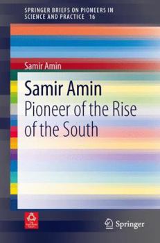 Paperback Samir Amin: Pioneer of the Rise of the South Book