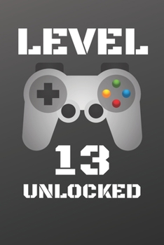 Paperback Level 13 Unlocked: Gamer Notebook / Journal / Diary / Achievement / Card / Appreciation Gift (6 x 9 - 110 Blank Lined Pages) Book
