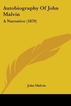 Paperback Autobiography Of John Malvin: A Narrative (1879) Book