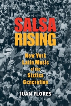 Paperback Salsa Rising: New York Latin Music of the Sixties Generation Book