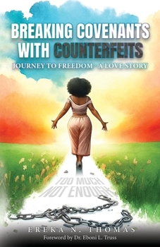 Paperback Breaking Covenants with Counterfeits: Journey to Freedom - A Love Story Book