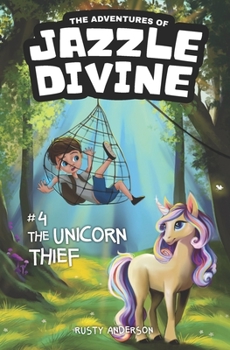 Paperback The Adventures of Jazzle Divine: The Unicorn Thief (Book 4) Book