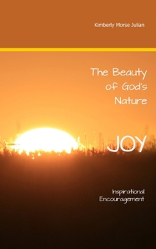 Paperback The Beauty of God's Nature JOY: Inspirational Encouragement Book