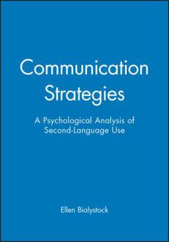 Communication Strategies: Psychological Analysis of Second Language Use - Book  of the Blackwell Applied Language Studies