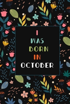 Paperback I was born in October birthday gift notebook flower: birthday gift notebook month Vintage Flower notebook Book