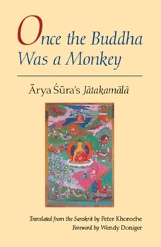 Paperback Once the Buddha Was a Monkey: Arya Sura's "Jatakamala" Book