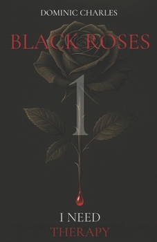 Paperback Black Roses: I Need Therapy Book