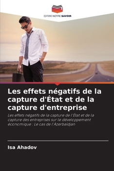 Paperback Les effets négatifs de la capture d'État et de la capture d'entreprise [French] Book