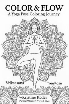Paperback COLOR & FLOW: A Yoga Pose Coloring Journey Book