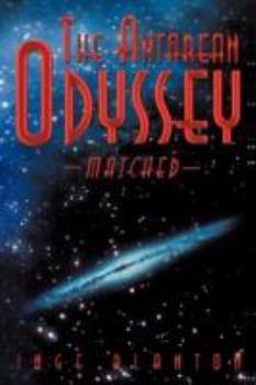 Paperback The Antarean Odyssey: Matched Book