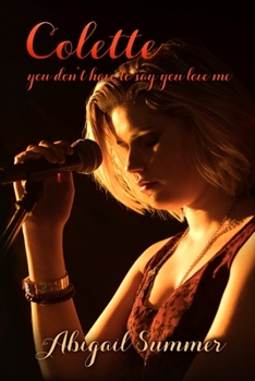 Paperback Colette: You Don't Have To Say You Love Me Book