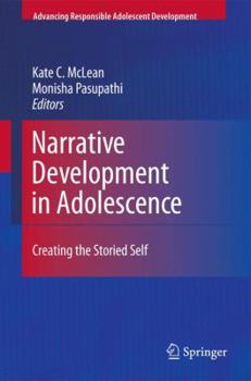 Narrative Development in Adolescence: Creating the Storied Self - Book  of the Advancing Responsible Adolescent Development