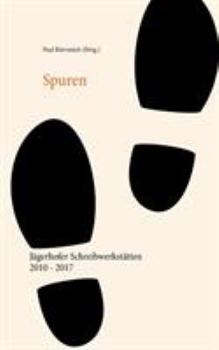 Paperback Spuren: Jägerhofer Schreibwerkstätten 2010 - 2017 [German] Book