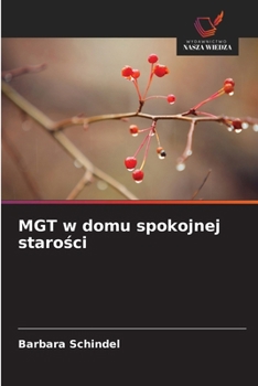 MGT w domu spokojnej starosci (Polish Edition)