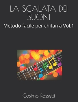 Paperback La Scalata Dei Suoni: Metodo facile per chitarra Vol.1 [Italian] Book