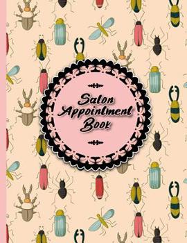 Paperback Salon Appointment Book: 6 Columns Appointment Diary, Appointment Scheduler Book, Daily Appointments, Cute Insects & Bugs Cover Book