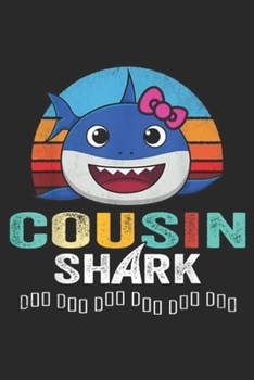 COUSIN Shark Doo Doo Doo Doo Doo Doo: Cousin Shark Doo Doo Doo Baby Girl Journal/Notebook Blank Lined Ruled 6x9 100 Pages