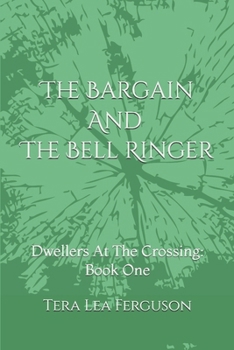 Paperback Dwellers At The Crossing: The Bargain And The Bell Ringer Book