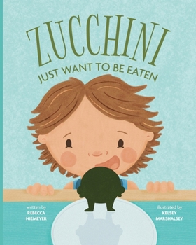 Paperback Zucchini Just Want to be Eaten Book