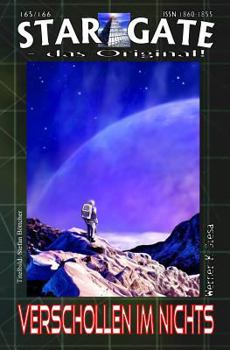 Paperback Star Gate 165-166: Verschollen im Nichts: "Sie folgen dem Ruf von Xybrass - und stranden im Nichts!" [German] Book
