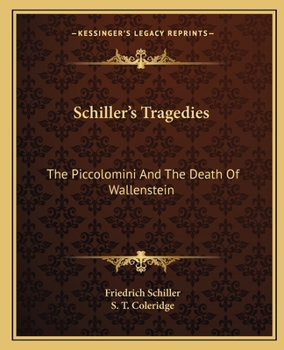 Schiller's Tragedies: The Piccolomini And The Death Of Wallenstein