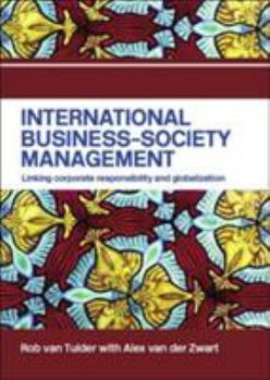 Paperback International Business-Society Management: Linking Corporate Responsibility and Globalization Book