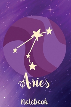Aries Notebook: The Ram - March 21-April 19 - Lined 6 x 9-inch size with 120 pages