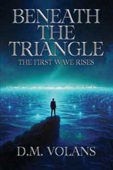 Paperback Beneath the Triangle: The First Wave Rises Book