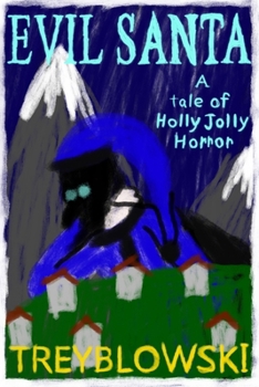 Paperback Evil Santa: A tale of Holly Jolly Horror Book