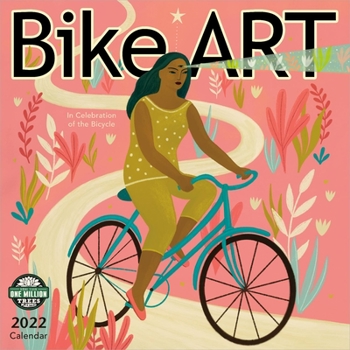 Calendar Bike Art 2022 Wall Calendar: In Celebration of the Bicycle Book