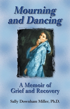 Paperback Mourning and Dancing: A Memoir of Grief and Recovery Book