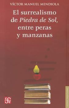 Paperback El Surrealismo de Piedra de Sol, Entre Peras y Manzanas = Surrealism Sun Stone, Between Pears and Apples [Spanish] Book