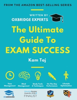 The Ultimate Guide to Exam Success: Expert Advice From a Cambridge Graduate and Performance Coach, Score Boosting Strategies, Beat the Exam System, UKCAT, BMAT, TSA, LNAT, ENGAA, NSAA, ECAA, UniAdmiss