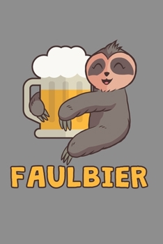 Notizbuch A5 (6X9zoll) Kariert 120 Seiten: Bier Faulbier Party Geschenkidee Oktoberfest Faultier Party (German Edition)