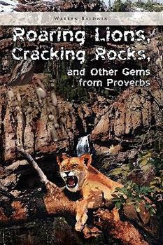 Paperback Roaring Lions, Cracking Rocks, and Other Gems from Proverbs Book
