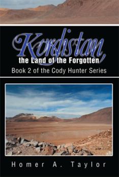 Kurdistan, the Land of the Forgotten: Book 2 of the Cody Hunter Series