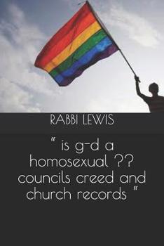 Paperback “ is g-d a homosexual ?? councils creed and church records “ Book