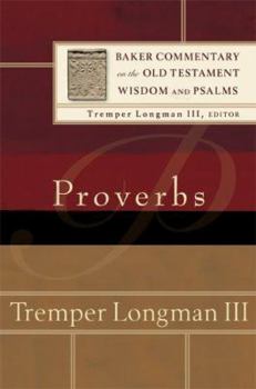 Proverbs - Book  of the Baker Commentary on the Old Testament Wisdom and Psalms