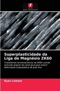 Paperback Superplasticidade da Liga de Magnésio ZK60 [Portuguese] Book