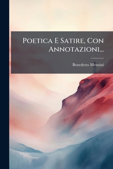 Paperback Poetica E Satire, Con Annotazioni... [Italian] Book