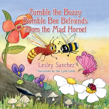 Paperback Zumble the Buzzy Bumble Bee Befriends Zoom the Mad Hornet Book