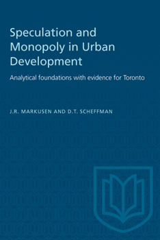 Paperback Speculation and Monopoly in Urban Development: Analytical foundations with evidence for Toronto Book