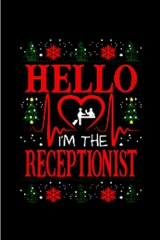 Hello i'm the receptionist: Receptionist Notebook journal Diary Cute funny  humorous blank lined notebook Gift for student school college ruled ... Working employee appreciation (gag gifts)