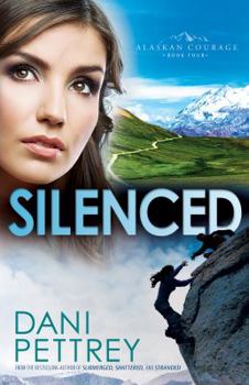 Silenced - Book #4 of the Alaskan Courage