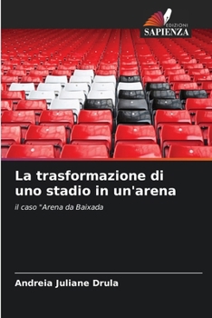 Paperback La trasformazione di uno stadio in un'arena [Italian] Book