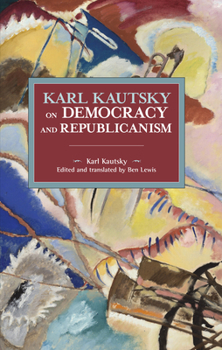 Paperback Karl Kautsky on Democracy and Republicanism Book