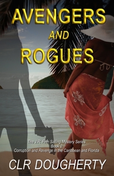 Avengers and Rogues - Book #2 of the J.R. Finn Sailing Mysteries